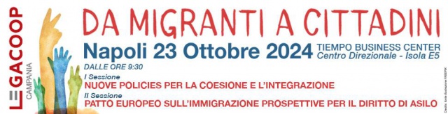 Legacoop Campania. DA MIGRANTI A CITTADINI. Convegno e formazione 23 ottobre 2024